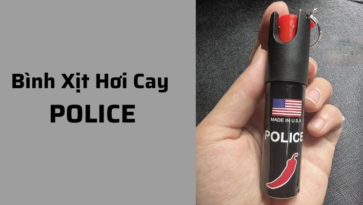Bình xịt hơi cay police chuyên dụng cho lực lượng an ninh