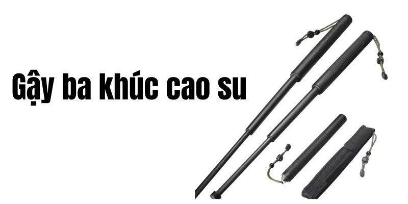 Gậy ba khúc cao su có tốt không? Có phải là lựa chọn an toàn? Gậy ba khúc cao su có tốt không? Có phải là lựa chọn an toàn?